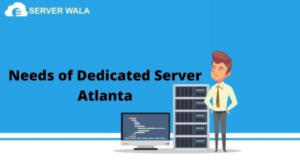 Why Should You Buy Dedicated Server in Atlanta